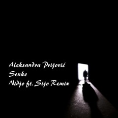 Aleksandra Prijovic - Senke (Nidjo ft. Sijo Remix)