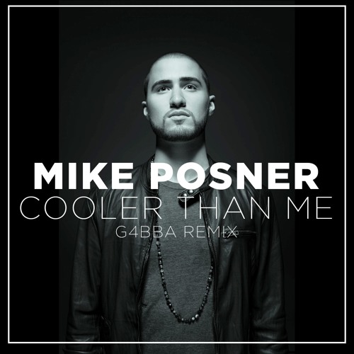 Mike Posner - Cooler Than Me (G4BBA Bootleg) .