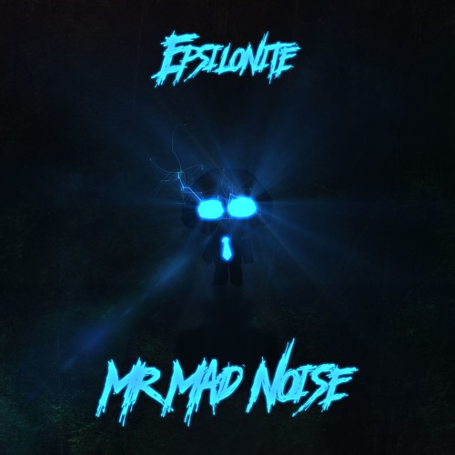 Mr Mad Noise [Free Download]