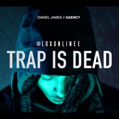 Trap Is Dead [@LoxOnlinee]