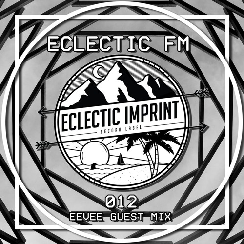 Eclectic FM Vol. 012 - Eevee Guest Mix