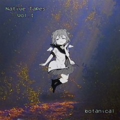 Native Tapes, Vol. 1: Botanical