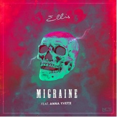 Ellis - Migraine (feat. Anna Yvette)[NCS Release]