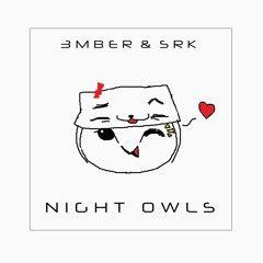 3MBER & SRK - Night Owls (Stems in Desc.)