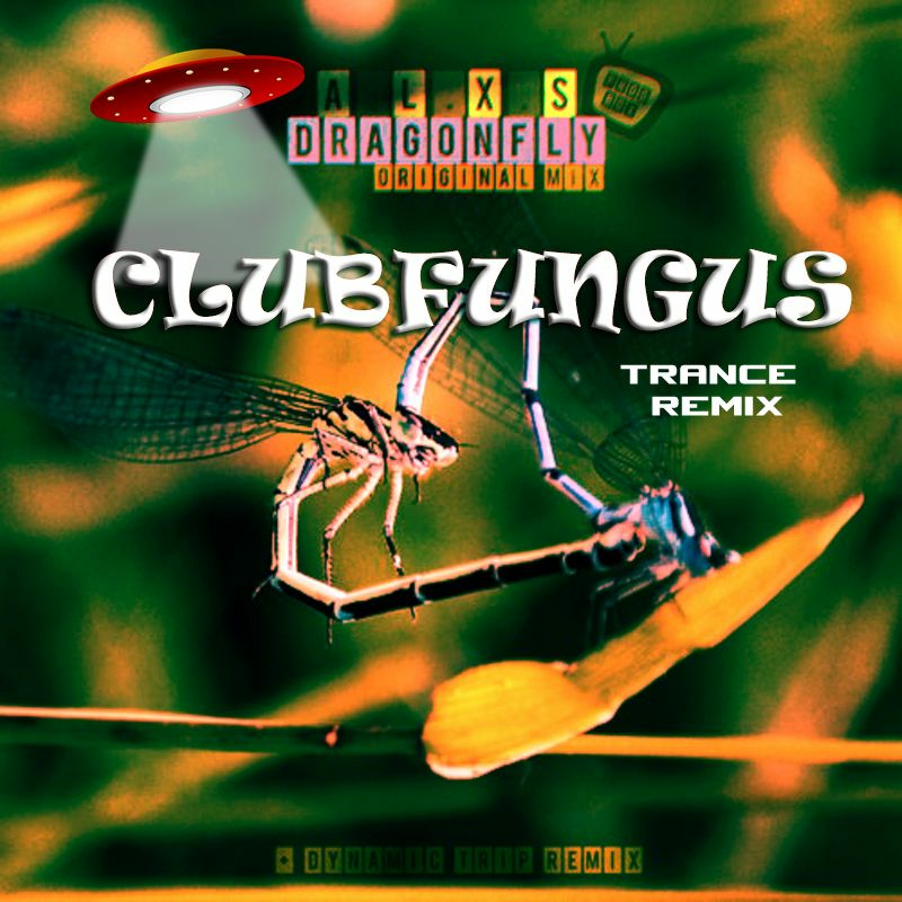 Clubfungus A.L.X.S Dragonfly Trip Remix 🐉 episode artwork