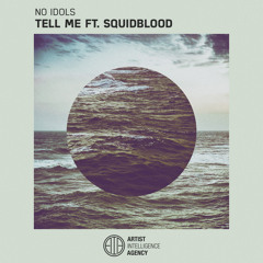 No Idols - Tell Me ft. Squidblood