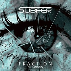 Subfer - Fraction (Ft. Cameryn)