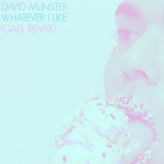 Whatever I Like (GAEL Remix)