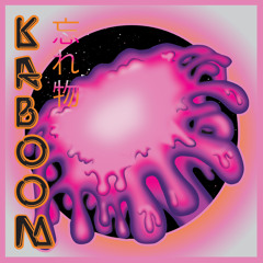 WASUREMONO - Kaboom