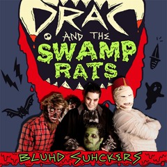 Drac & the Swamp Rats "Bite Down"