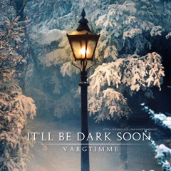 Vargtimme - It Will be Dark Soon...