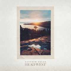 Head West (prod. Matthew Nolan)