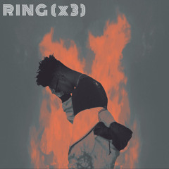Ring (x3) [Prod. by Dutchboy]