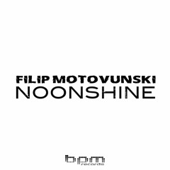 bpm005: Filip Motovunski - Noonshine EP
