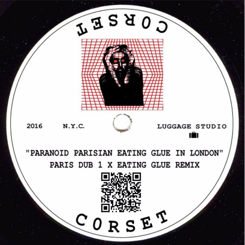PARANOID PARISIAN EATING GLUE IN LONDON- C0RSET remix