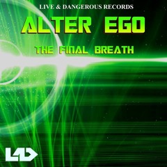 Alter - Ego - The - Final - Breath (LDDS 20 Live And Dangerous Records)Stream & Download