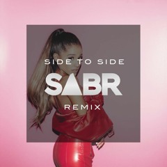 Side To Side (S∆BR Remix)