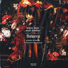 FLOWERS ft. Matt Monday (prod. SwaVay & Kurious George)