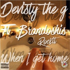 Devisty ft Brandoshis & Rockit - When I Get Home