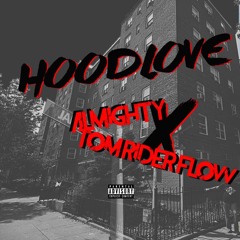 Tom Rider Flow X Almighty - Hood Love