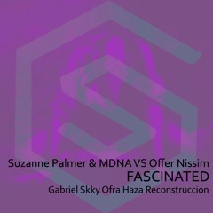 Suzanne Palmer & MDNA Vs O. N. - Fascinated (Gabriel Skky Ofra Haza Reconstruccion)