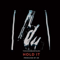 ThouxanbanFauni - Hold it (Prod by. AR)