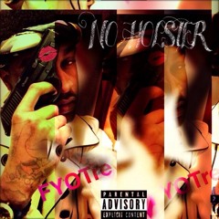 FYO Tre- No Holster (Prod. DJ PaTT