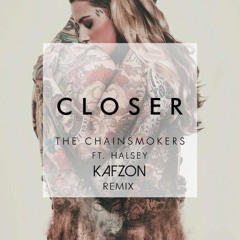 The Chainsmokers Feat Halsey - Closer (Kafzon Remix)[CLICK BUY 4 FREE DL]