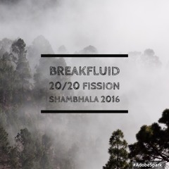 Shambhala.. Livingroom 2016.... 20/20 Fission