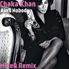 Ain't Nobody (MikeQ Remix)