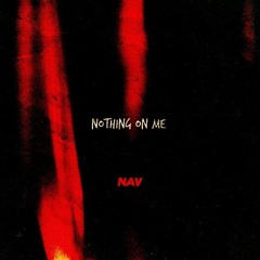 NAV - Nothing On Me