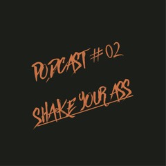 Bruno Alves - Podcast #02 - Shake Your Ass