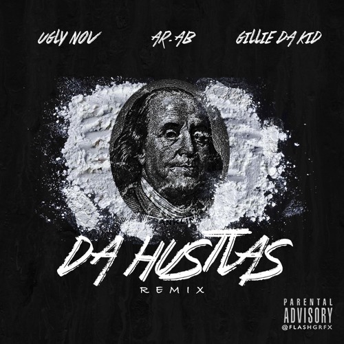 DA HUSTLAS REMIX -  Ugly NOV FT- Gillie Da Kid , Ar-Ab