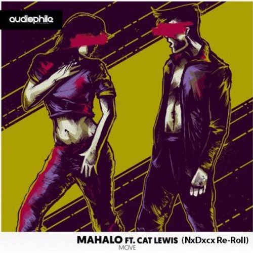Mahalo ft. Cat Lewis - Move (NxDxcx Re-Roll)