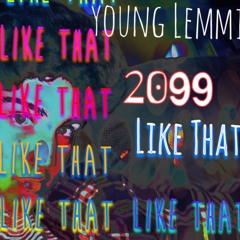 YOUNG LEMMI ~ LIKE THAT (prod. 2099)