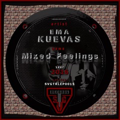 Ema Kuevas - Mixed Feelings (Original Mix) - [ SVGTRLEP0015 - PROMO ]