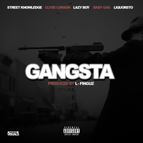 Street Knowledge x Clyde Carson x Lazy-Boy x Baby Gas x LiquorSto - Gangsta (Prod. L-Finguz) [Thizzl