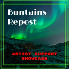 Artist SUPPORT showcase BY Buntain's REPOST - enjoy