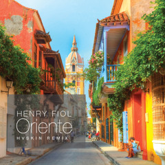 Oriente by Henry Fiol ( HVSKIN Remix )