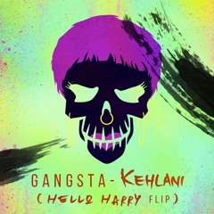 Kehlani - Gangsta (Hello Harry Flip)
