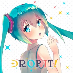 【OUT NOW!!】DROP IT! (EP)【Xfade】