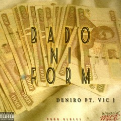 Bado Ni Form - Deniro ft. Vic J