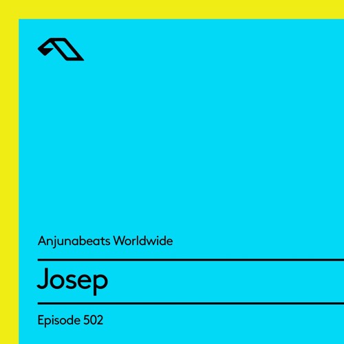 Anjunabeats Worldwide 502 with Josep