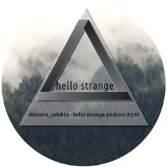 ekotone_selektа - hello strange podcast #210