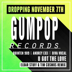 Andrey Exx, Quinten 909 feat Diva Vocal- U GOT THE LOVE(Eldar Stuff, Tim Cosmos Remix)/OUT
