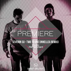 PREMIERE : Severin Su - Two To One (Innellea Remix)[Exotic Refreshment LTD]