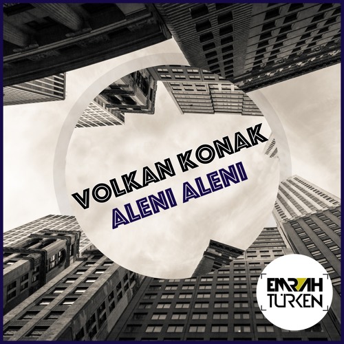 Volkan Konak - Aleni Aleni (Emrah Turken Remix)