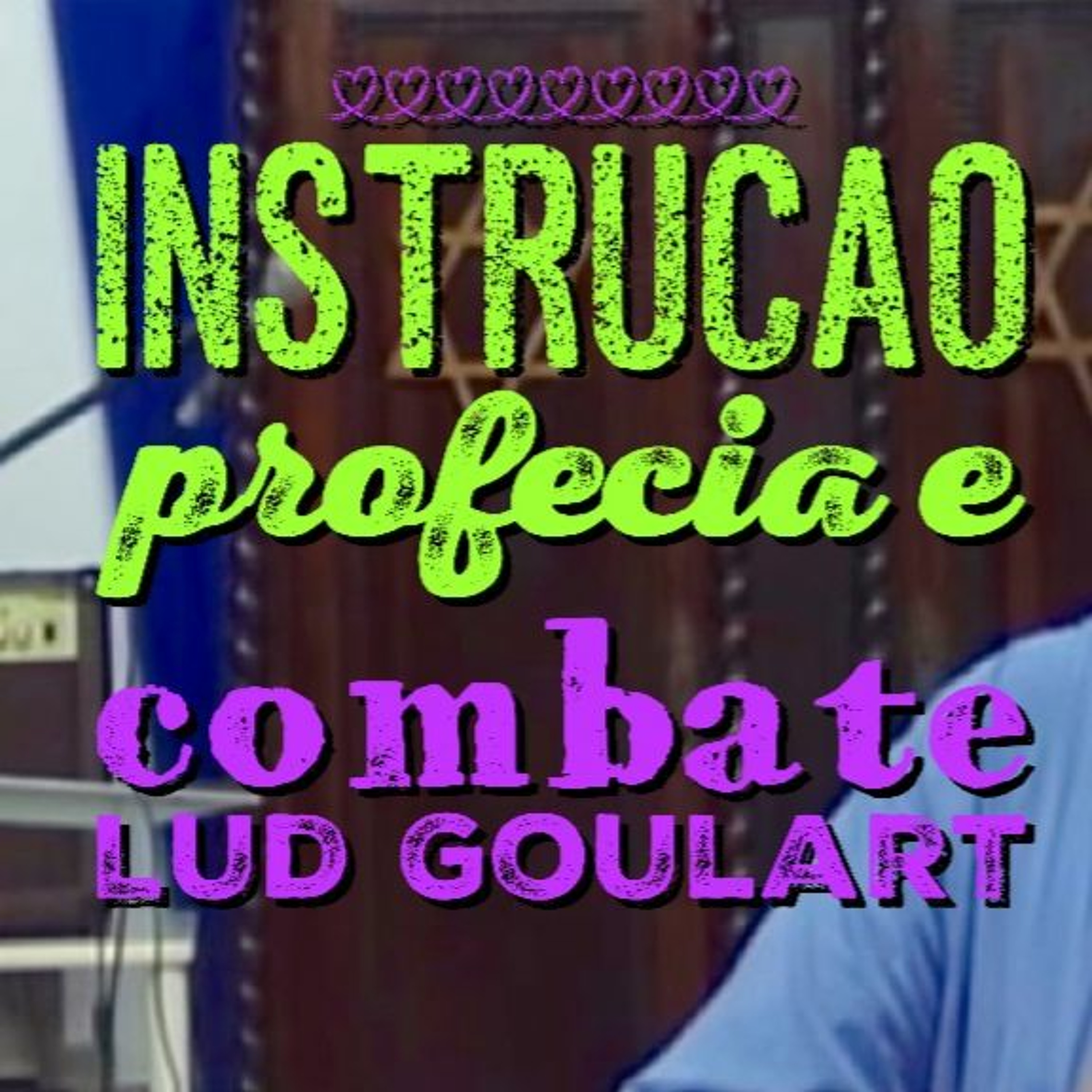 Instrução, profecia e combate | Lud Goulart episode artwork