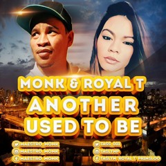 Maestro Monk & Royal T - Another Used To Be