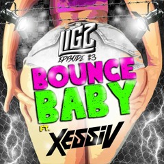 Bounce Baby Ep #003 Ft Xessiv